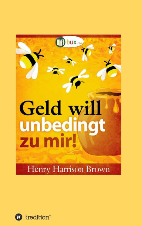 Henry Harrison Brown: Geld will unbedingt zu mir!, Buch