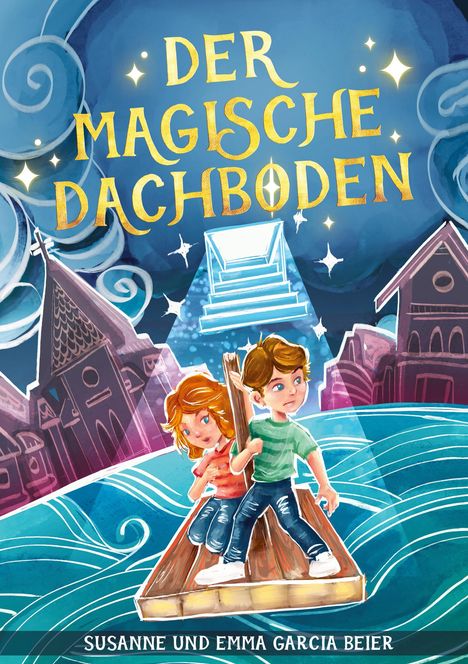 Susanne und Emma Garcia Beier: Garcia Beier, S: Der magische Dachboden, Buch