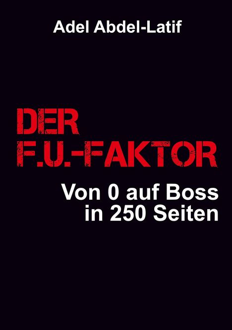 Adel Abdel-Latif: Der F.U.-Faktor, Buch