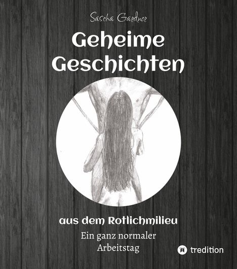 Sascha Gardner: Geheime Geschichten aus dem Rotlichtmilieu BAND 3, Buch