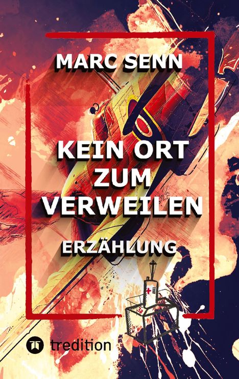 Marc Senn: Kein Ort Zum Verweilen, Buch