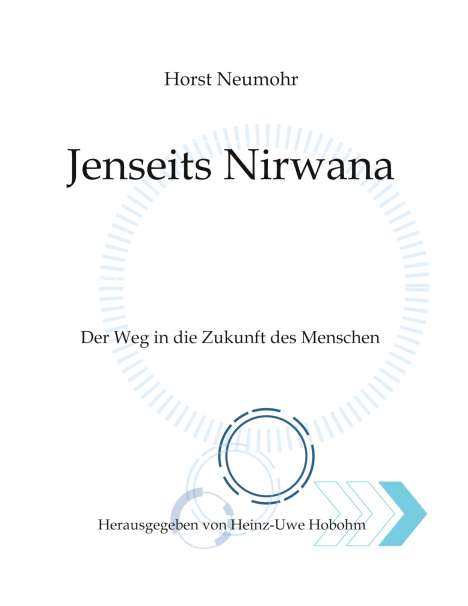 Horst Neumohr: Jenseits Nirwana - Von außersinnlichen Erfahrungen und dem Zustand jenseits der Ich-Losigkeit, Buch