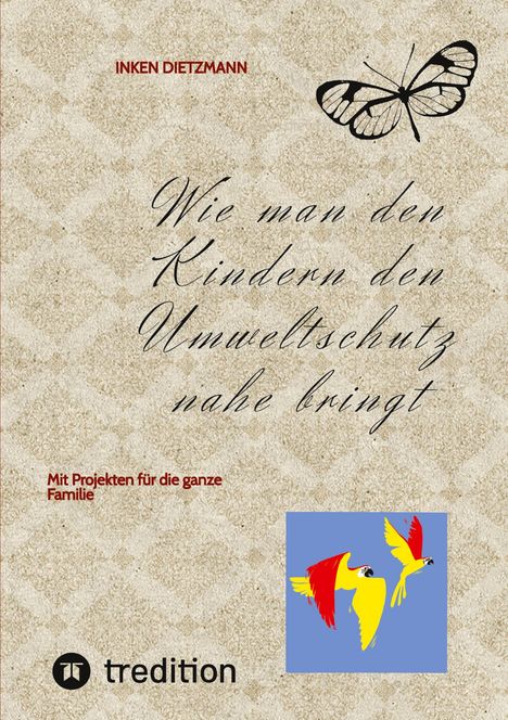 Inken Dietzmann: Wie man den Kindern den Umweltschutz nahe bringt, Buch