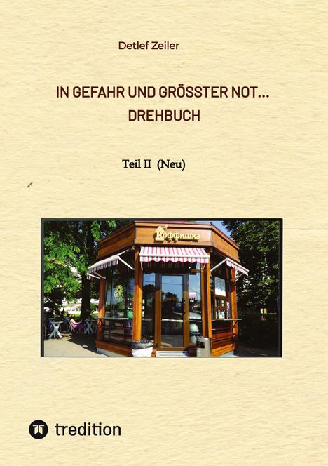 Detlef Zeiler: In Gefahr und größter Not... Drehbuch, Buch