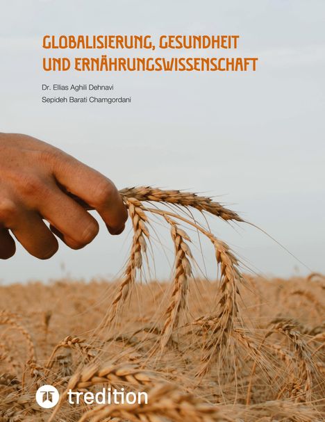 Ellias Aghili Dehnavi: Globalisierung, Gesundheit und Ernährungswissenschaft, Buch