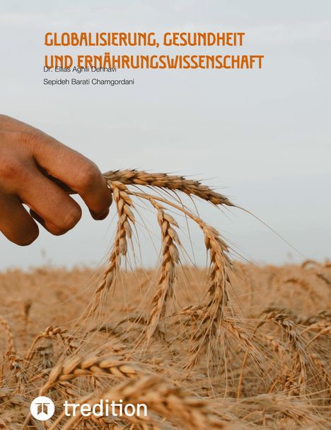 Ellias Aghili Dehnavi: Globalisierung, Gesundheit und Ernährungswissenschaft, Buch
