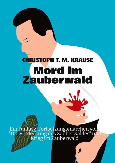 Christoph T. M. Krause: Mord im Zauberwald, Buch