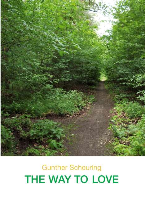 Gunther Scheuring: The Way To Love, Buch