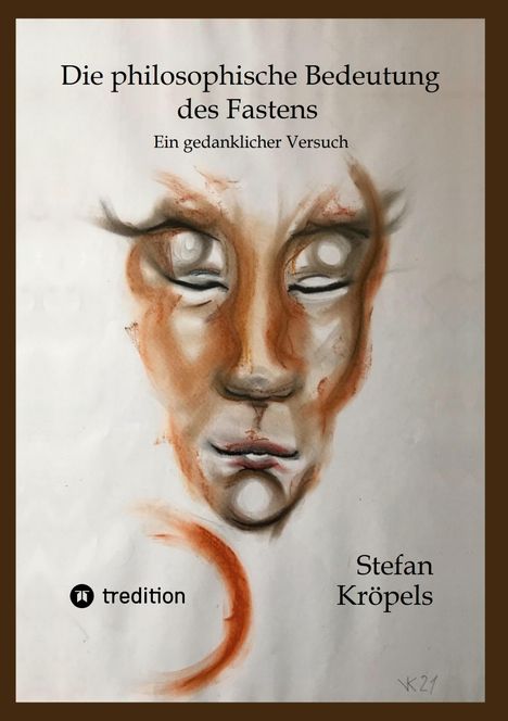 Stefan Kröpels: Die philosophische Bedeutung des Fastens, Buch