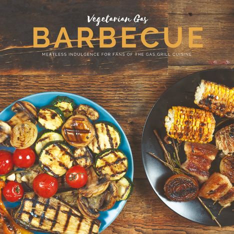 Mattis Lundqvist: Vegetarian Gas Barbecue, Buch