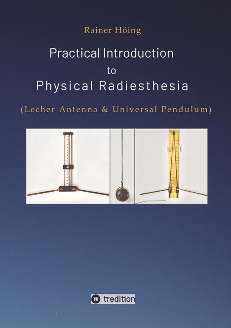 Rainer Höing: Practical Introduction to Physical Radiesthesia, Buch