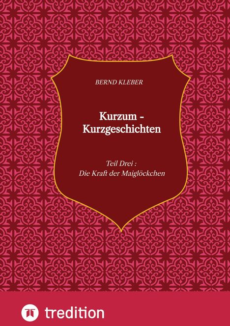 Bernd Kleber: Kurzum - Kurzgeschichten, Buch