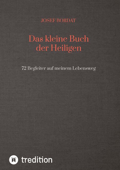 Josef Bordat: Das kleine Buch der Heiligen, Buch