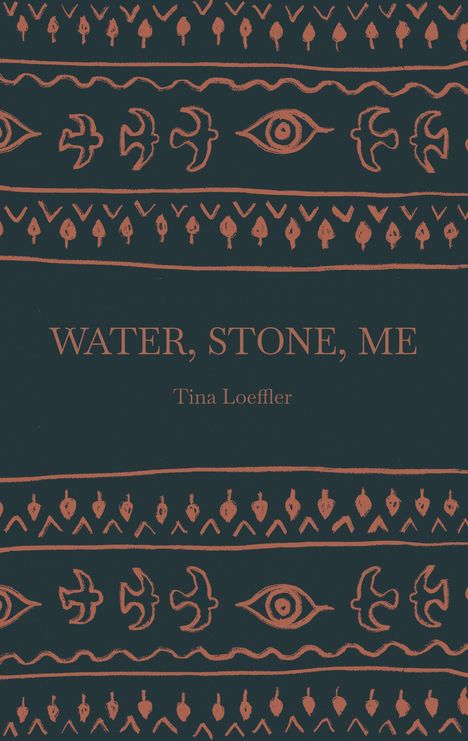 Tina Loeffler: Water, Stone, Me, Buch