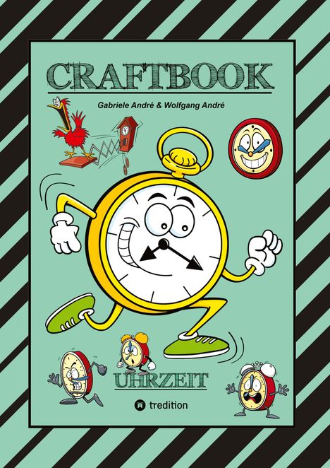 Wolfgang André: Craftbook - Uhrzeit Lernen - Bastelvorlage Lernuhr - Domino Uhrzeitspiel - Ausmalmotive - Uhren - Rätsel - Bilder, Buch