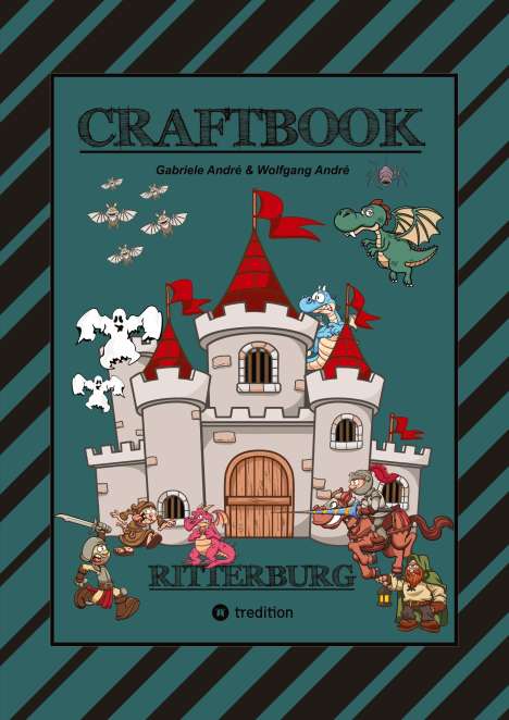 Wolfgang André: Craftbook - 100 Seiten Ritter Malmotive - Burg Bastelanleitung - Rätsel - Wappen - Könige - Schilder - Pinzessinnen, Buch