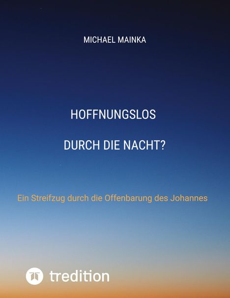 Michael Mainka: Hoffnungslos durch die Nacht?, Buch