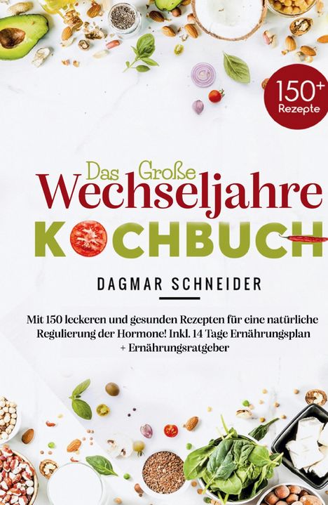 Dagmar Schneider: Das große Wechseljahre Kochbuch, Buch