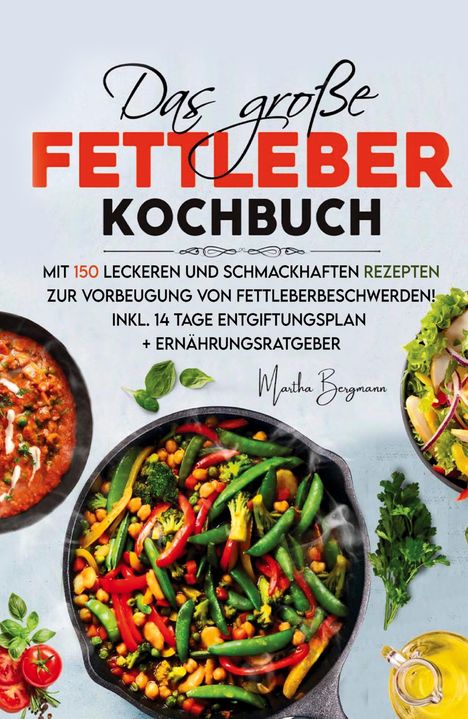 Martha Bergmann: Das große Fettleber Kochbuch, Buch