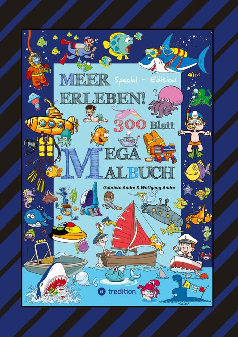 Wolfgang André: Mega Malbuch - 300 Blatt Meer Erleben - Tolle Motive - Meeresbewohner - Wassersport - Taucher - Urlaub Am Meer, Buch