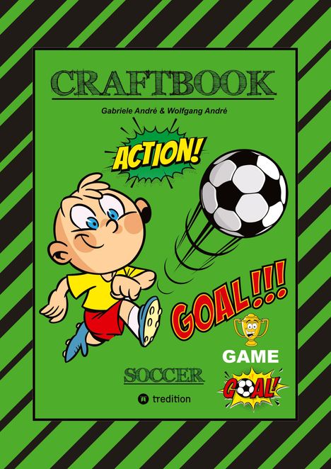 Wolfgang André: Craftbook - Tolle Bastelvorlage - Goal Master Game - Lustige Fussball Motive - Spannende Rätsel Und Aufgaben, Buch
