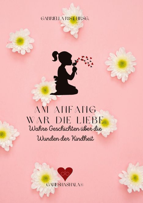 Gabriella Hódi Tóth Rist: Am Anfang war die Liebe, Buch