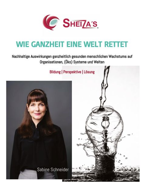 Sabine Schneider: Wie Ganzheit Eine Welt Rettet, Buch