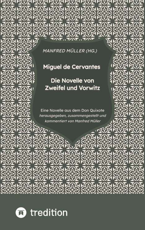 M. A. (Hg. Müller: Miguel de Cervantes ¿ Die Novelle von Zweifel und Vorwitz, Buch