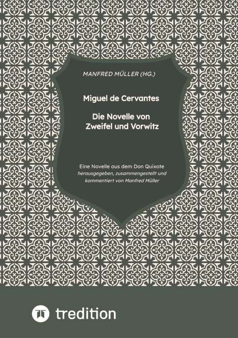 M. A. (Hg. Müller: Miguel de Cervantes ¿ Die Novelle von Zweifel und Vorwitz, Buch