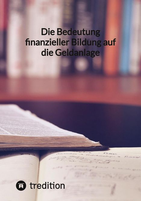 Moritz: Die Bedeutung finanzieller Bildung auf die Geldanlage, Buch