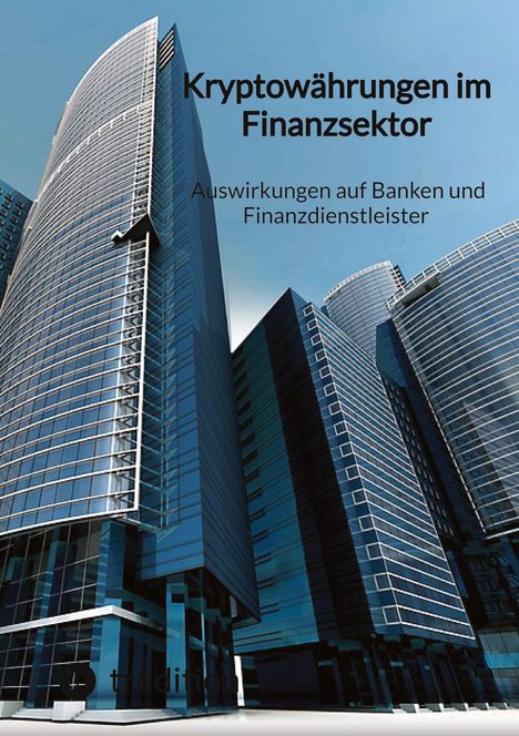 Moritz: Kryptowährungen im Finanzsektor - Auswirkungen auf Banken und Finanzdienstleister, Buch