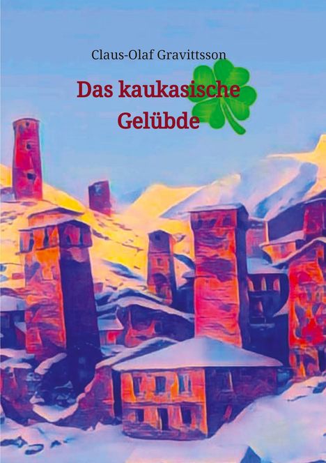 Claus-Olaf Gravittsson: Das kaukasische Gelübde, Buch