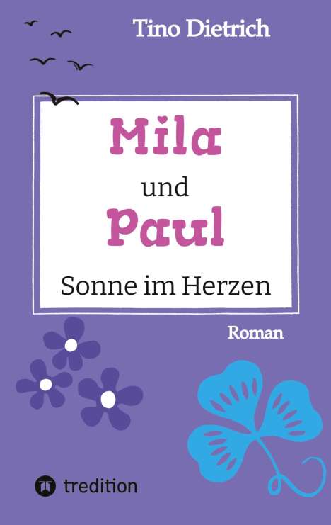 Tino Dietrich: Mila und Paul - Sonne im Herzen, Buch
