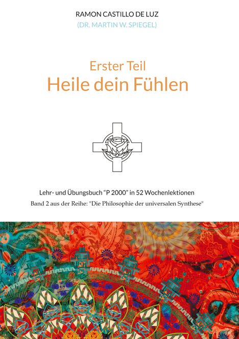 Martin Spiegel: Erster Teil: HEILE DEIN FÜHLEN, Buch