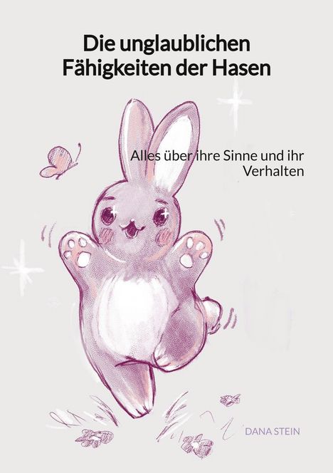 Dana Stein: Die unglaublichen Fähigkeiten der Hasen, Buch