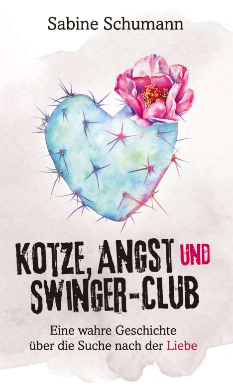 Sabine Schumann: Kotze, Angst und Swinger-Club, Buch