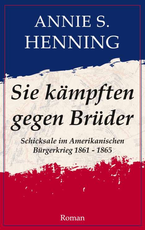 Annie S. Henning: Sie kämpften gegen Brüder, Buch