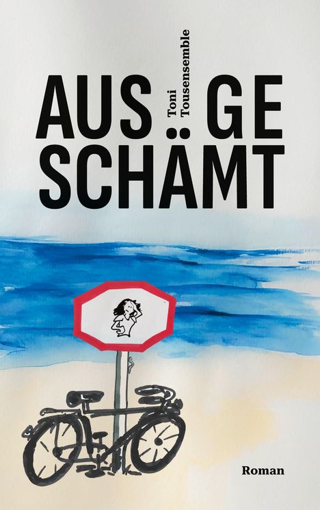 Toni Tousensemble: Ausgeschämt, Buch