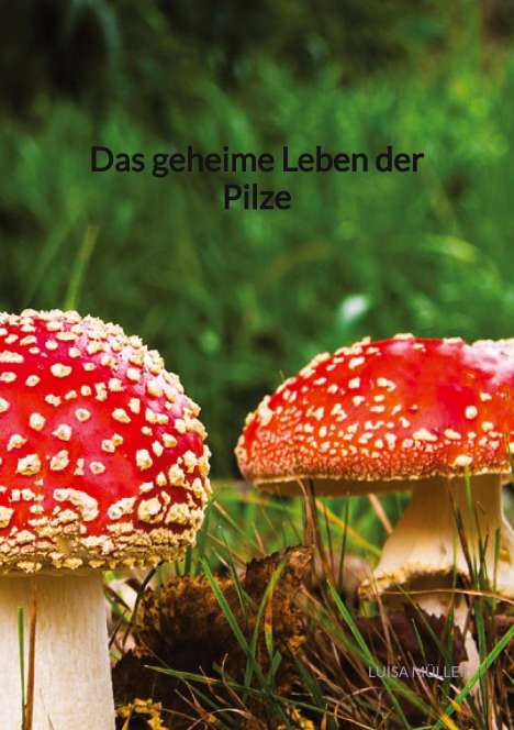 Luisa Müller: Das geheime Leben der Pilze, Buch