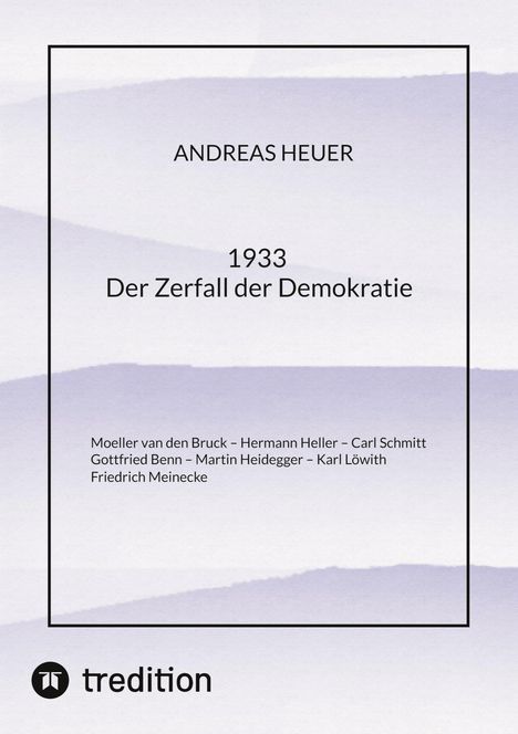 Andreas Heuer: 1933 Der Zerfall der Demokratie, Buch