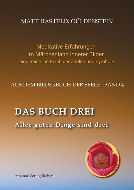 Matthias Felix Güldenstein: DAS BUCH DREI; Dreiteilung allgemein; Seelenmodelle der Psychologie, Grimm-Märchen von der Kristallkugel; Tierkreiszeichen Krebs und Steinbock;, Buch