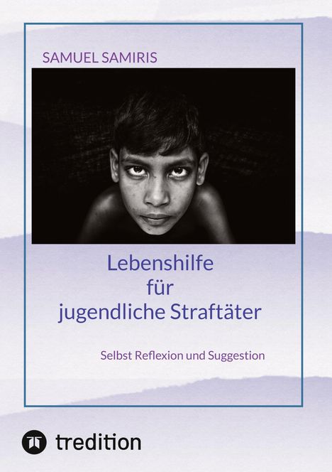 Samuel Samiris: Lebenshilfe für jugendliche Straftäter, Buch