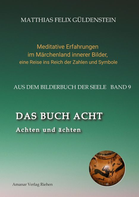 Matthias Felix Güldenstein: DAS BUCH ACHT; Zaubersprüche und weise Frauen; Wicca - das Können der Hexen; Das Grimm-Märchen vom Aschenputtel; Tauben und andere Vögel:, Buch