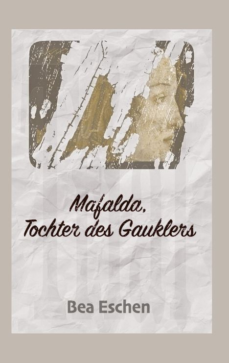 Bea Eschen: Mafalda, Tochter des Gauklers, Buch