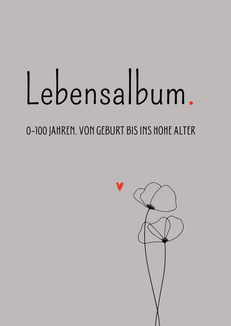 Tatjana Dobslaw: Lebensalbum. 0-100 Jahre. Grey Edition., Buch