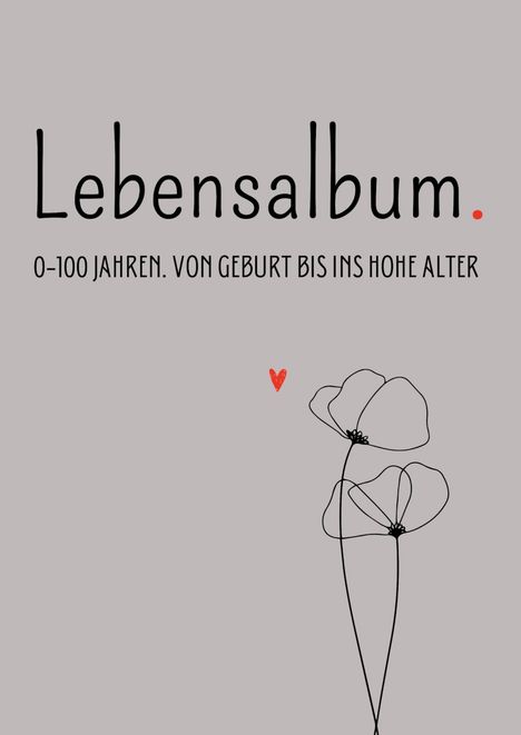 Tatjana Dobslaw: Lebensalbum. 0-100 Jahre. Grey Edition., Buch