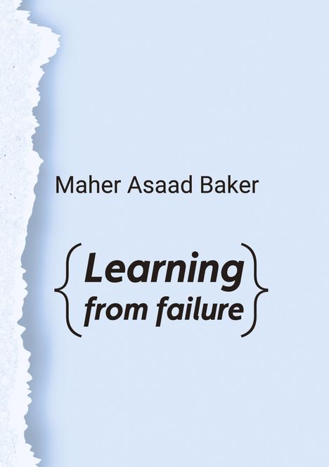 Maher Asaad Baker: Learning from failure, Buch