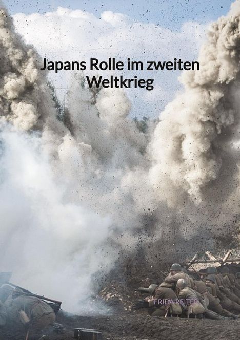 Frida Reiter: Japans Rolle im zweiten Weltkrieg, Buch