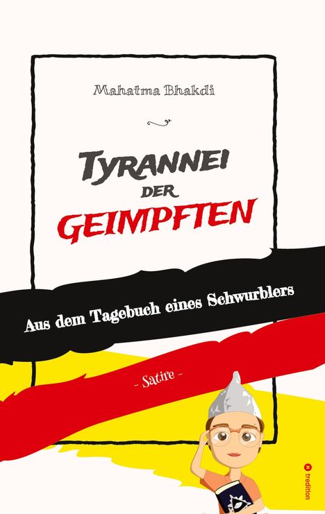 Mahatma Bhakdi: Tyrannei der Geimpften, Buch