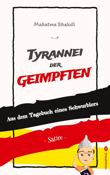 Mahatma Bhakdi: Tyrannei der Geimpften, Buch